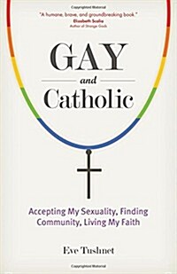 Gay and Catholic (Paperback)