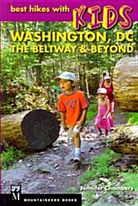 Best Hikes with Kids: Washington DC, the Beltway & Beyond (Paperback)