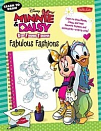 Learn to Draw Disney Minnie & Daisy Best Friends Forever: Fabulous Fashions - Learn to Draw Minnie, Daisy, and Their Favorite Fashions and Accessories (Paperback)