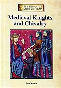 Medieval Knights and Chivalry (Library Binding)