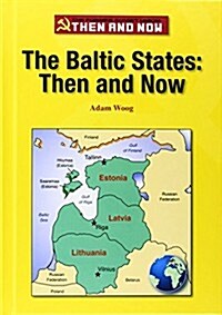 The Baltic States: Then and Now (Library Binding)