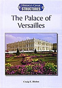 The Palace of Versailles (Library Binding)
