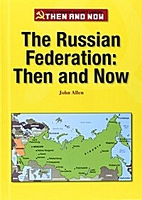 The Russian Federation: Then and Now (Library Binding)
