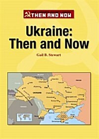 Ukraine: Then and Now (Library Binding)