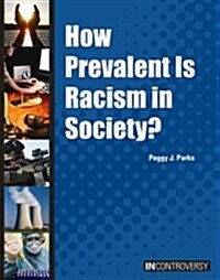 How Prevalent Is Racism in Society? (Library Binding)