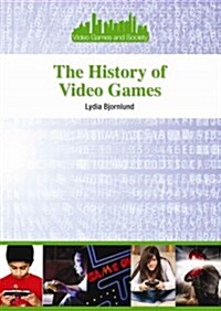 The History of Video Games (Library Binding)