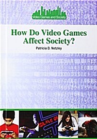 How Do Video Games Affect Society? (Library Binding)