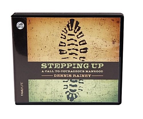 Stepping Up: A Call to Courageous Manhood (Audio CD)