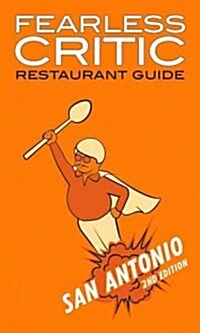 Fearless Critic San Antonio Restaurant Guide (Paperback, 2nd)