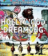 Hollywood Dreaming: Stories, Pictures, and Poems (Hardcover)