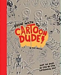 Draw with the Cartoon Dude (Paperback)
