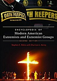 Encyclopedia of Modern American Extremists and Extremist Groups, 2nd Edition (Hardcover, 2, Revised)