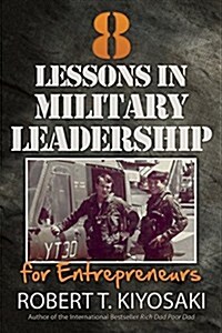 8 Lessons in Military Leadership for Entrepreneurs (Paperback)