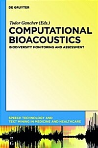 Computational Bioacoustics: Biodiversity Monitoring and Assessment (Hardcover)