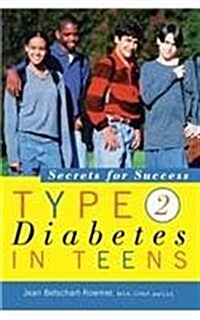 Type 2 Diabetes in Teens: Secrets for Success (Hardcover)