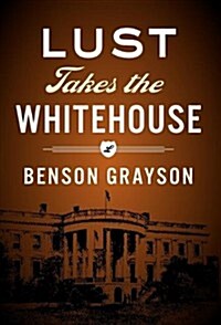 Lust Takes the White House (Hardcover)