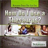 How Do I Use a Thesaurus? (Library Binding)