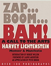 Zap...Boom...Bam! a Call to the Arts!: Memoir & Manifesto (Paperback)