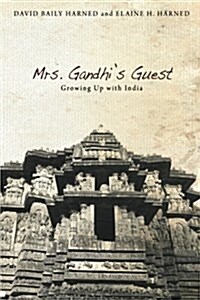 Mrs. Gandhis Guest: Growing Up with India (Paperback)