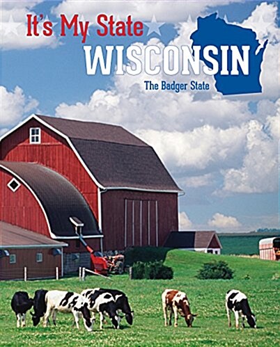 Wisconsin: The Badger State (Library Binding)