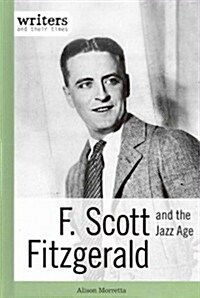 F. Scott Fitzgerald and the Jazz Age (Hardcover)