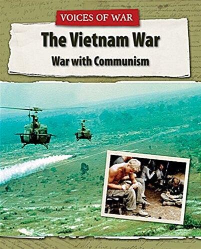 The Vietnam Conflict: War with Communism (Library Binding)