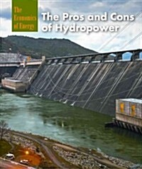 The Pros and Cons of Hydropower (Library Binding)