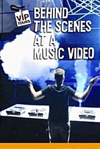 Behind the Scenes at a Music Video (Library Binding)