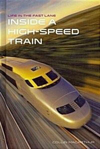 Inside a High-Speed Train (Library Binding)