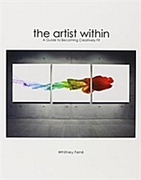 Artist Within: A Guide to Becoming Creatively Fit (Hardcover)