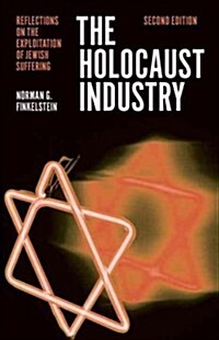 The Holocaust Industry : Reflections on the Exploitation of Jewish Suffering (Paperback)