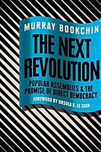 The Next Revolution : Popular Assemblies and the Promise of Direct Democracy (Paperback)