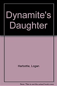 Dynamites Daughter (Paperback)