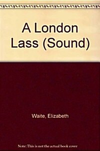 A London Lass (Audio Cassette)