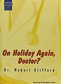 On Holiday Again, Doctor? (Audio Cassette)