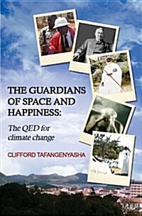Guardians of Space and Happiness: The Qed for Climate Change (Paperback)