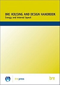 BRE Housing Design Handbook : Energy and Internal Layout (BR 253) (Hardcover)