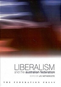 Liberalism and the Australian Federation (Hardcover)