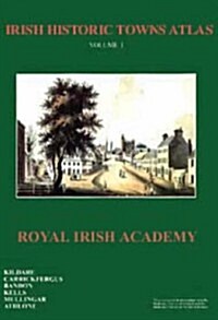 Irish Historic Towns Atlas Bound Vol. 1: (Contains Nos. 1-6) (Hardcover, Revised)