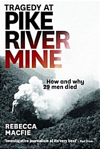 Tragedy at Pike River Mine: How and Why 29 Men Died (Paperback)