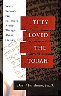 They Loved the Torah: What Yeshuas First Followers Really Thought about the Law (Paperback)