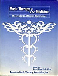 Music Therapy and Medicine: Theoretical and Clinical Approaches (Paperback)