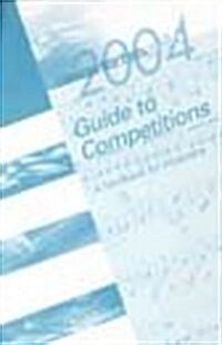 2004 Guide to Competitions / (Hardcover, 17, Revised)