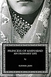 Princess of Aminabad: An Ordinary Life (Paperback)