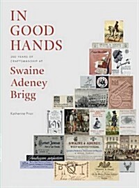 In Good Hands : 250 Years of Craftsmanship at Swaine Adeney Brigg (Hardcover)