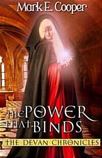 The Power That Binds: Devan Chronicles Part 2 (Paperback)