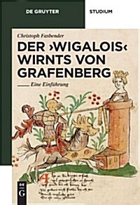 Der wigalois Wirnts Von Grafenberg: Eine Einf?rung (Paperback)