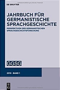 Jahrbuch Fur Germanistische Sprachgeschichte: Perspektiven Der Germanistischen Sprachgeschichtsforschung (Hardcover)