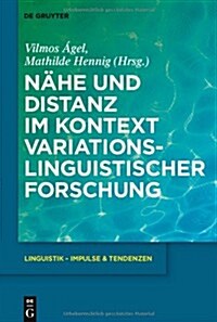 N?e Und Distanz Im Kontext Variationslinguistischer Forschung (Hardcover)