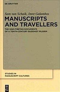 Manuscripts and Travellers: The Sino-Tibetan Documents of a Tenth-Century Buddhist Pilgrim (Hardcover)